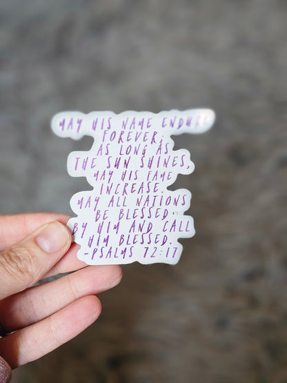 Psalm 72:17 Vinyl sticker - waterproof decal for tumbler, laptop cover, notebook, Bible journal - feminine purple script font, Retreat gift