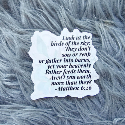 Bible Verse Worthy Vinyl Sticker - feminine Matthew 6:26 for women