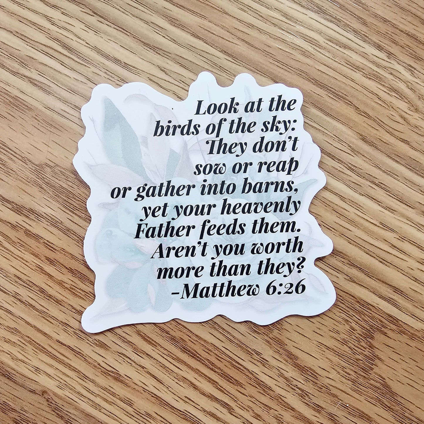 Bible Verse Worthy Vinyl Sticker - feminine Matthew 6:26 for women