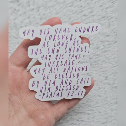 Psalm 72:17 Vinyl sticker - waterproof decal for tumbler, laptop cover, notebook, Bible journal - feminine purple script font, Retreat gift